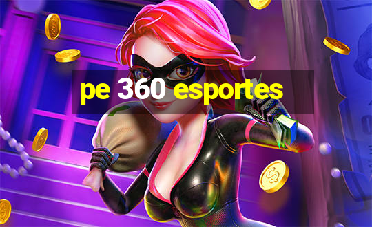 pe 360 esportes