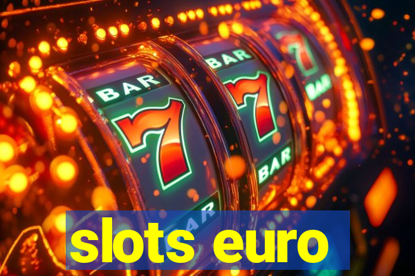 slots euro