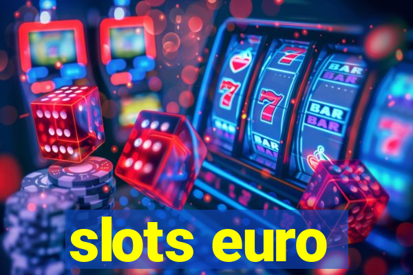 slots euro