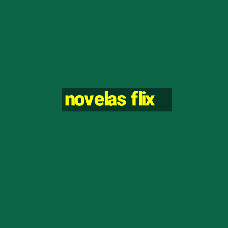 novelas flix