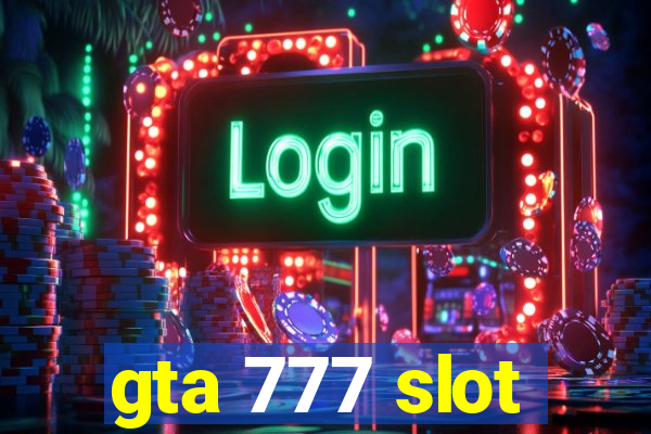 gta 777 slot