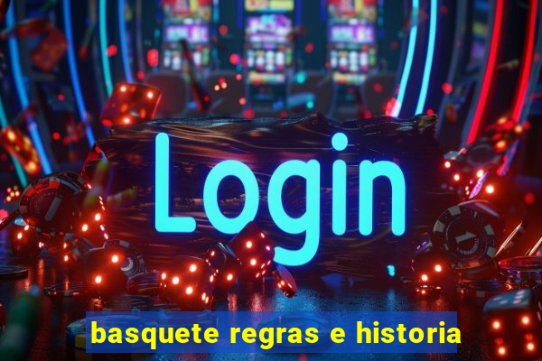 basquete regras e historia