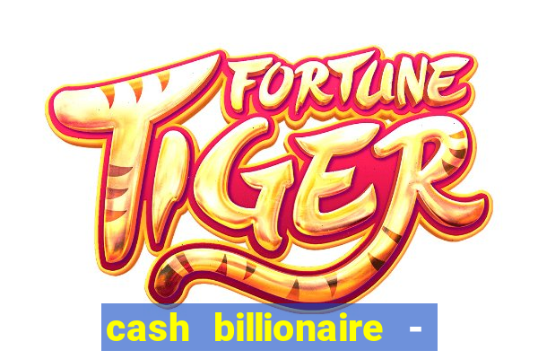 cash billionaire - vip slots