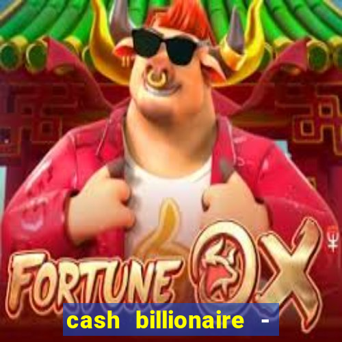 cash billionaire - vip slots