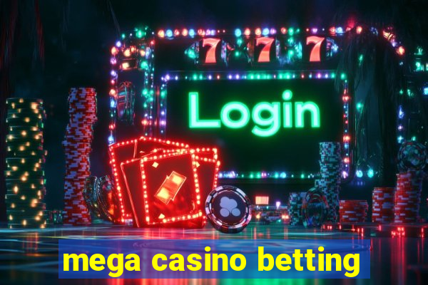 mega casino betting