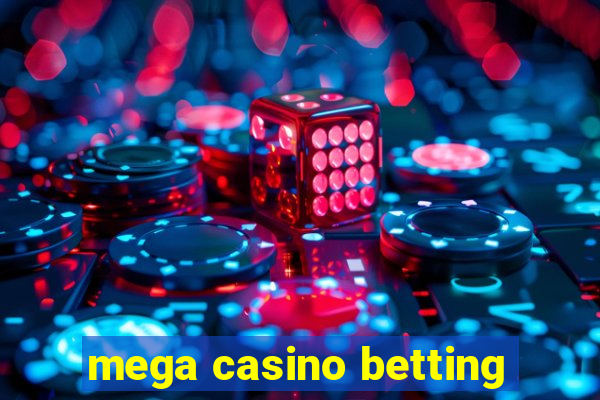 mega casino betting