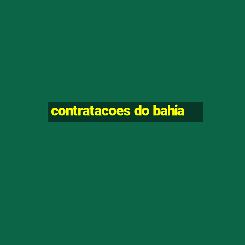 contratacoes do bahia