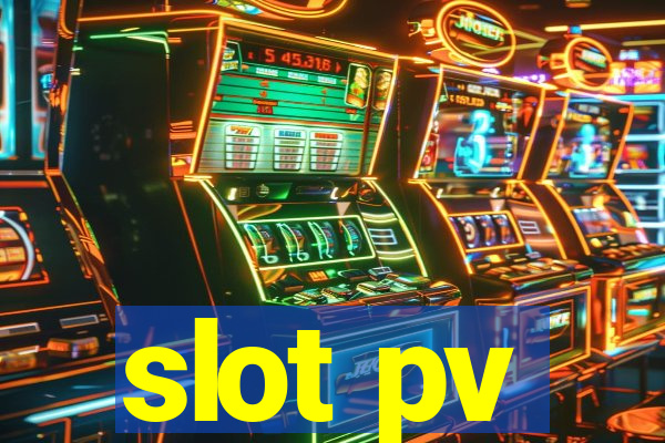 slot pv