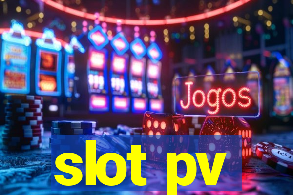 slot pv