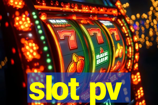 slot pv