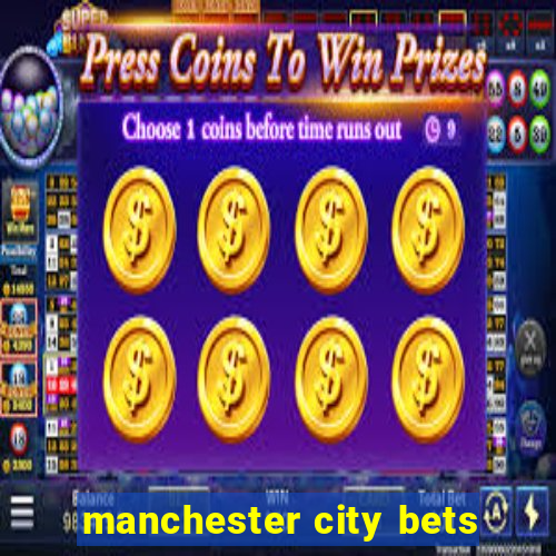 manchester city bets