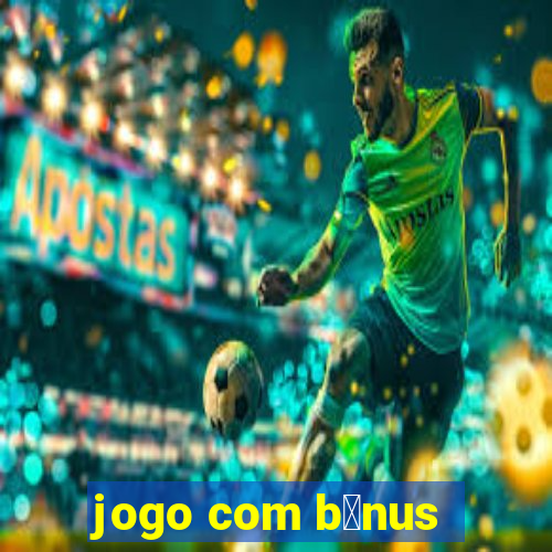 jogo com b么nus