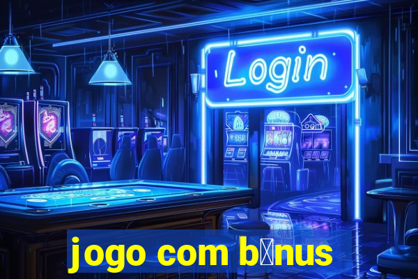 jogo com b么nus