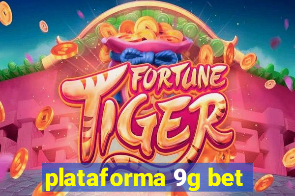 plataforma 9g bet