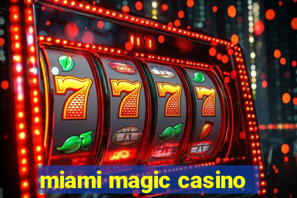 miami magic casino