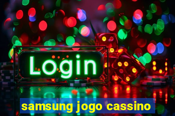 samsung jogo cassino