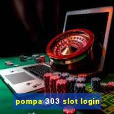 pompa 303 slot login