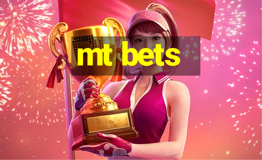 mt bets