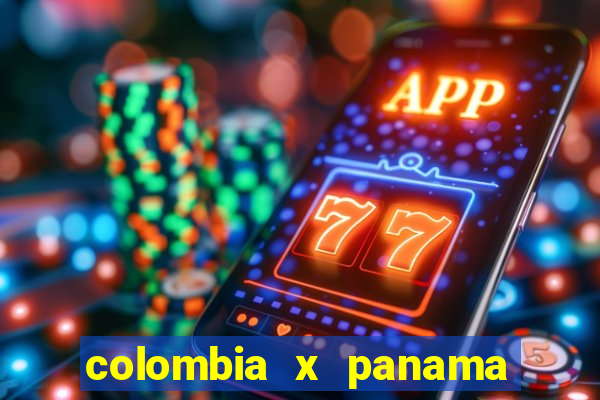 colombia x panama ao vivo