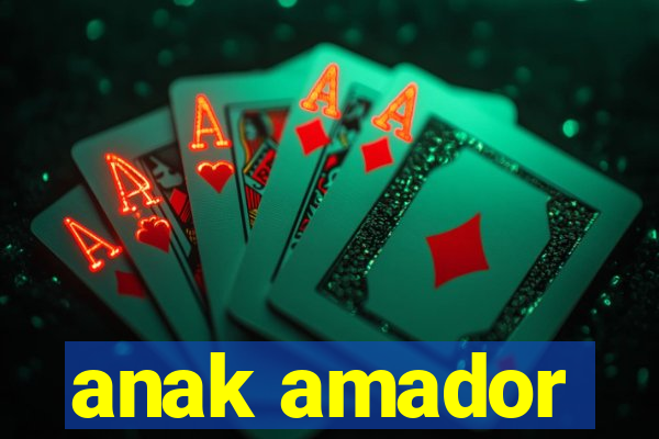 anak amador