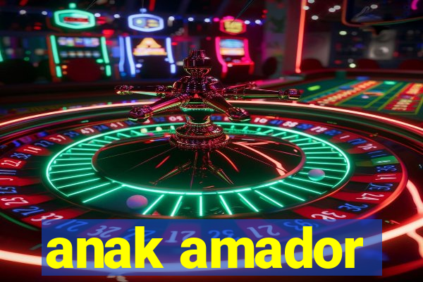 anak amador