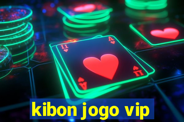 kibon jogo vip