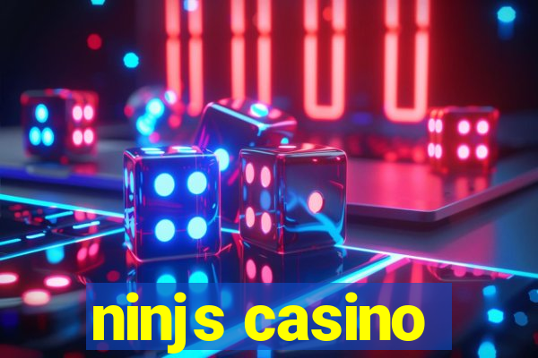 ninjs casino