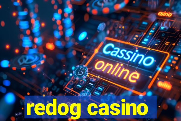 redog casino