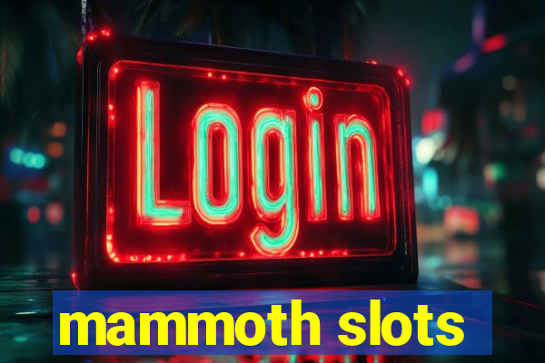 mammoth slots