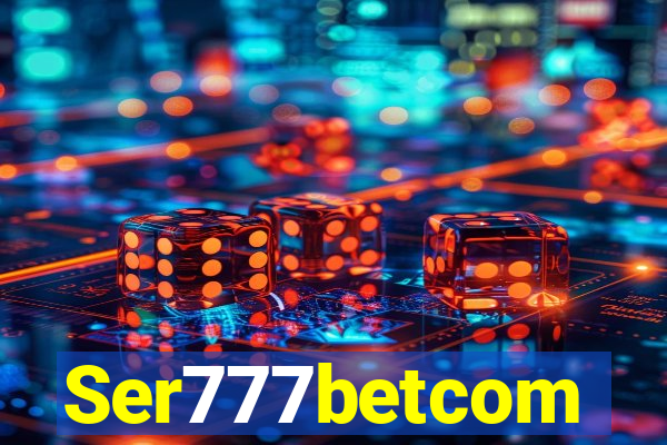 Ser777betcom