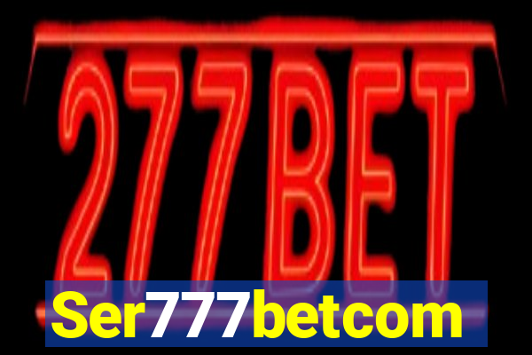 Ser777betcom