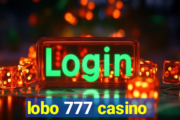 lobo 777 casino