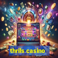 thrils casino