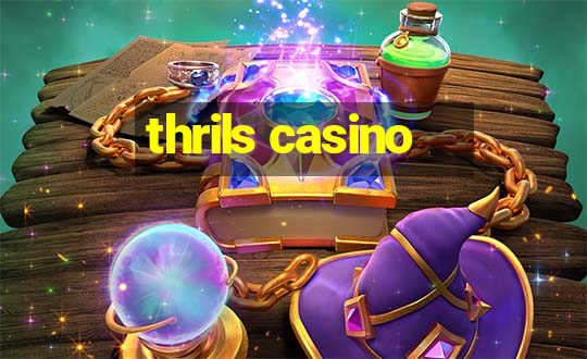 thrils casino