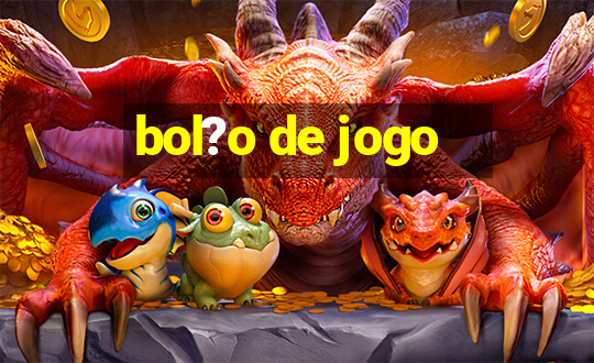 bol?o de jogo