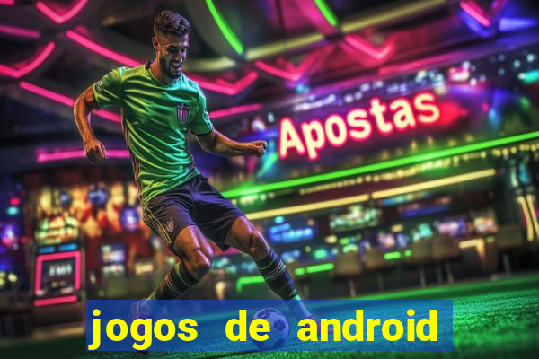 jogos de android mais jogados