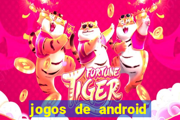 jogos de android mais jogados