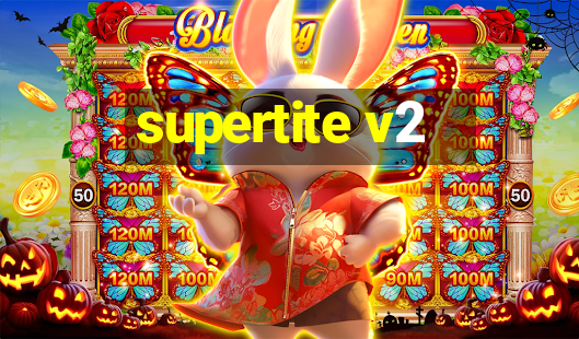 supertite v2