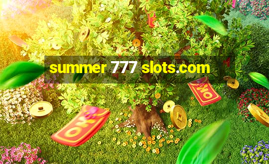 summer 777 slots.com