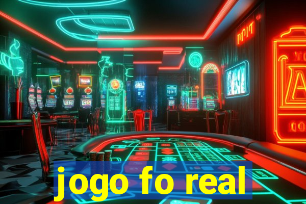 jogo fo real