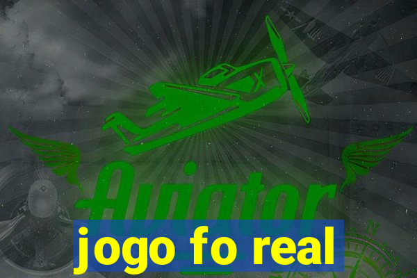 jogo fo real