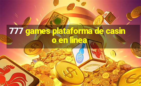 777 games plataforma de casino en linea