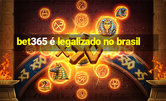 bet365 é legalizado no brasil