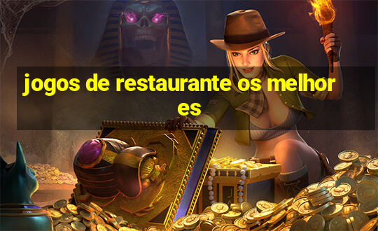 jogos de restaurante os melhores