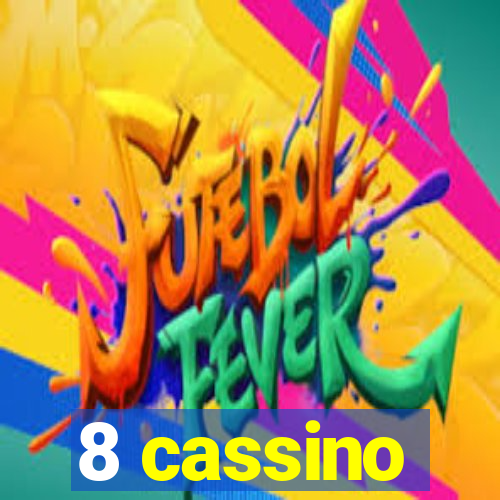 8 cassino