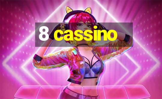 8 cassino