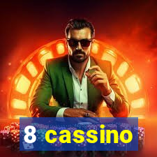 8 cassino