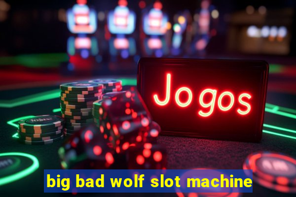 big bad wolf slot machine