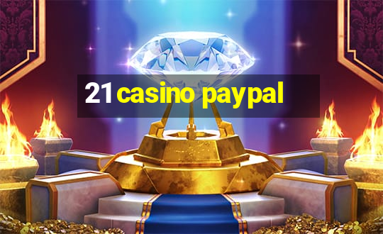 21 casino paypal