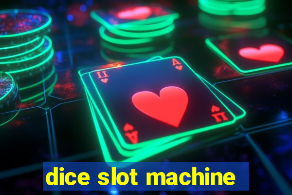 dice slot machine